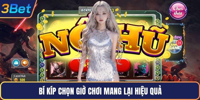 Bí kíp chọn giờ chơi mang lại hiệu quả