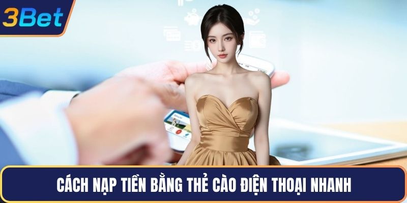 Cách nạp tiền bằng thẻ cào điện thoại nhanh