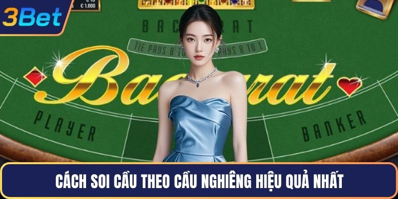 Cách soi cầu theo cầu nghiêng hiệu quả nhất