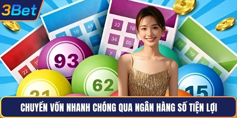 Chuyển vốn nhanh chóng qua ngân hàng số tiện lợi