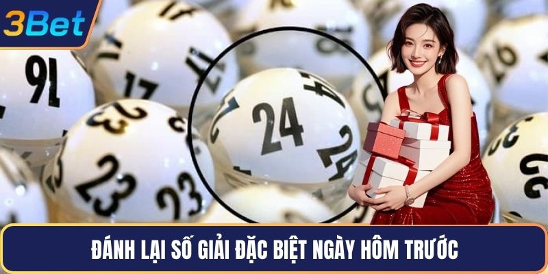 Đánh lại số giải đặc biệt ngày hôm trước
