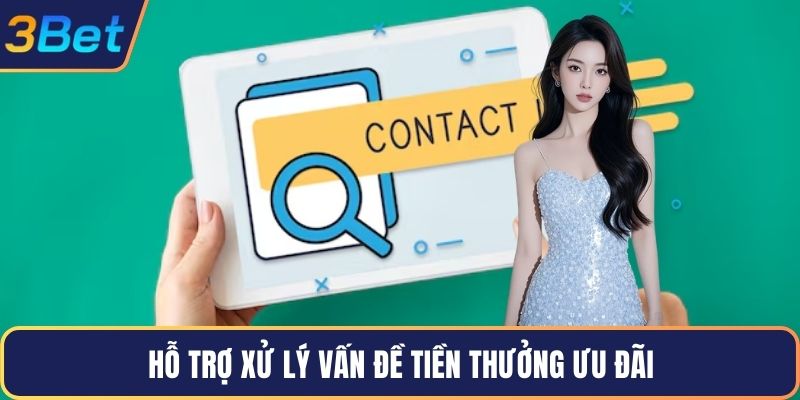 Hỗ trợ xử lý vấn đề tiền thưởng ưu đãi
