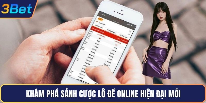 Khám phá sảnh cược lô đề online hiện đại mới