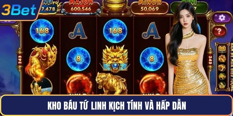 Kho báu tứ linh kịch tính và hấp dẫn