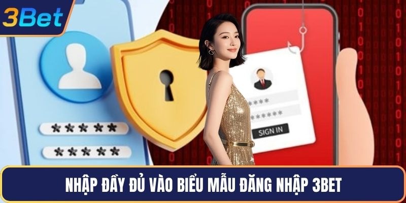 Nhập đầy đủ vào biểu mẫu đăng nhập 3Bet