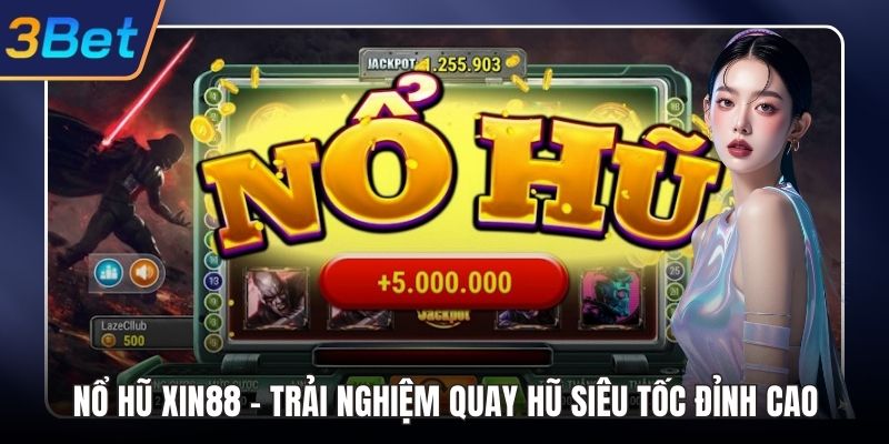 Nổ hũ Xin88
