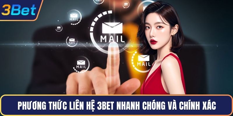 Phương thức liên hệ 3Bet nhanh chóng và chính xác
