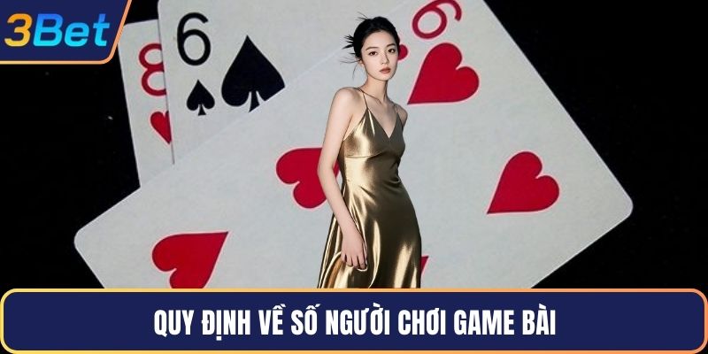 Quy định về số người chơi game bài