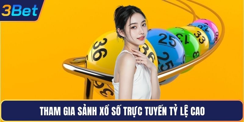 Tham gia sảnh xổ số trực tuyến tỷ lệ cao