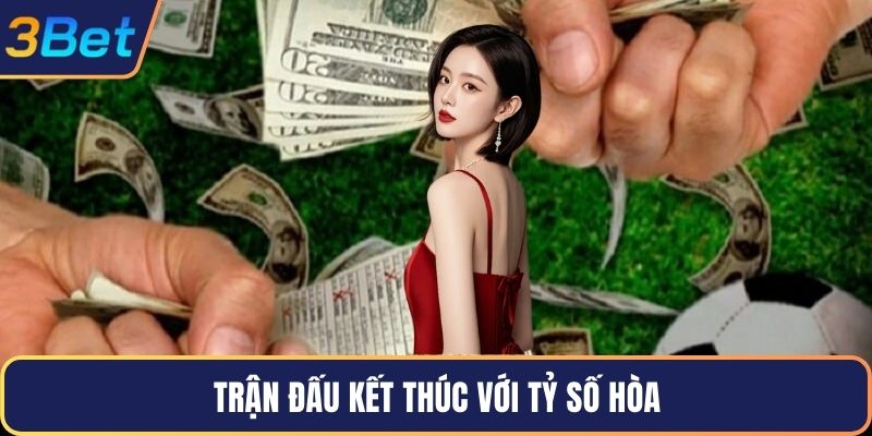 Trận đấu kết thúc với tỷ số hòa